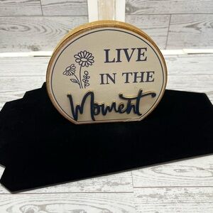Inspirational 'Live in the Moment' Sign
